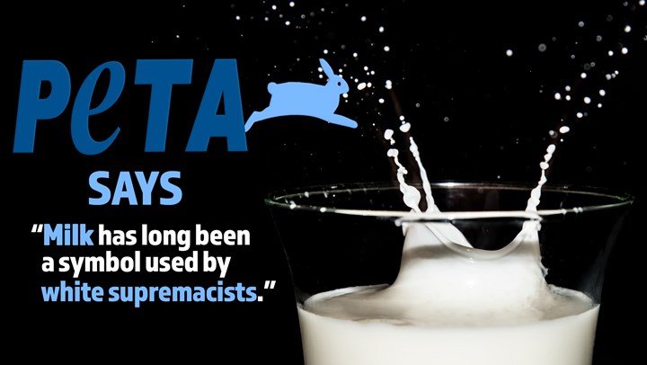 PETA Now Says Milk is a Symbol of White Supremacism